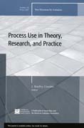 Process use in theory, research, and practice