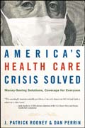 America's health care crisis solved: money-saving solutions, coverage for everyone