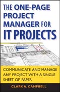 The one page project manager for IT projects: communicate and manage any project with a single sheet of paper