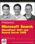 Professional Microsoft Search: SharePoint 2007 and Search Server 2008