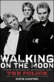 Walking on the moon: the untold story of the police and the rise of new wave rock