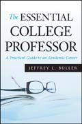 The essential college professor: a practical guide to an academic career