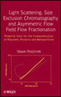 Light scattering, size exclusion chromatography and asymmetric flow field flow fractionation: powerful tools for the characterization of polymers, proteins and nanoparticles