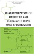 Characterization of impurities and degradants using mass spectrometry