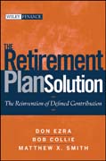 The retirement plan solution: the reinvention of defined contribution