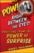 Pow! right between the eyes: profiting from the power of surprise