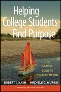 Helping college students find purpose: the campus guide to meaning-making