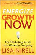 Energize growth now: the marketing guide to a wealthy company