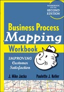 Business process mapping workbook: improving customer satisfaction