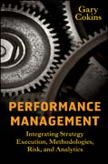 Performance management: integrating strategy execution, methodologies, risk, and analytics