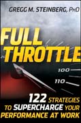 Full Throttle: 122 strategies to supercharge your performance at work