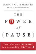 The power of pause: how to be more effective in a demanding, 24/7 world