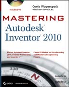 Mastering autodesk inventor 2010