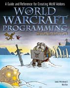 World of Warcraft programming: a guide and reference for creating WoW Addons