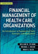 Financial management of health care organizations: an introduction to fundamental tools, concepts and applications