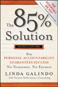 The 85% solution: how personal accountability guarantees success - no nonsense, no excuses