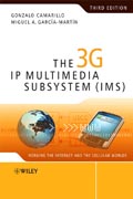 The 3G IP multimedia subsystem (IMS): merging the internet and the cellular worlds