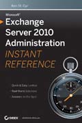 Microsoft Exchange Server 2010 administration instant reference