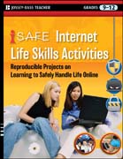 i-SAFE internet life skills activities: reproducible projects on learning to safely handle life online, grades 9-12