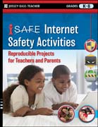 i-SAFE internet safety activities: reproducible projects for teachers and parents, grades K-8