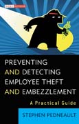 Preventing and detecting employee theft and embezzlement: a practical guide