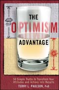 The optimism advantage: 50 simple truths to transform your attitudes and actions into results