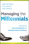 Managing the millennials: discover the core competencies for managing today's workforce