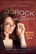 30 Rock and philosophy: we want to go to there