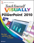 Teach yourself VISUALLY PowerPoint 2010