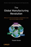 The global manufacturing revolution: product-process-business integration and reconfigurable systems