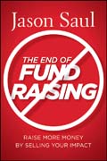 The end of fundraising: raise more money by selling your impact