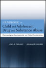 Handbook of child and adolescent drug and substance abuse: pharmacological, developmental, and clinical considerations