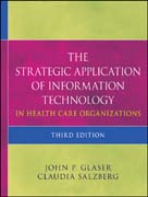 The strategic application of information technology in health care organizations