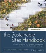 The sustainable sites handbook: a complete guide to the principles, strategies, and best practices for sustainable landscapes