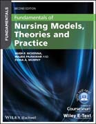 Fundamentals of Nursing Models, Theories and Practice with Wiley E-Text