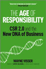 The age of responsibility: CSR 2.0 and the new DNA of business