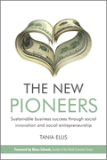 The new pioneers: sustainable business success through social innovation and social entrepreneurship