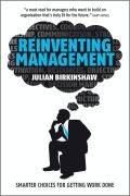 Reinventing management: smarter choices for getting work done