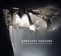 Bartlett designs: speculating with architecture