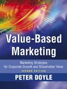 Value-based marketing: marketing strategies for corporate growth and shareholder value