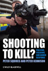 Shooting to kill?: policing, firearms and armed response