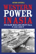 Western power in Asia: its slow rise and swift fall, 1415 - 1999