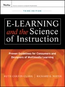 e-Learning and the science of instruction: proven guidelines for consumers and designers of multimedia learning