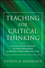 Teaching for critical thinking: tools and techniques to help students question their assumptions