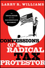 Confessions of a radical tax protestor: an inside expose of the tax resistance movement