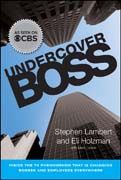 Undercover boss: inside the TV phenomenon that is changing bosses and employees everywhere