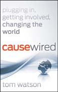 CauseWired: plugging in, getting involved, changing the world