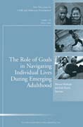 The role of goals in navigating individual lives during emerging adulthood n. 130, winter