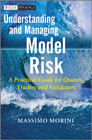 Understanding and managing model risk: a practical guide for quants, traders and validators