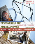 Discovering the american past: A look at the evidence, volume II: since 1865